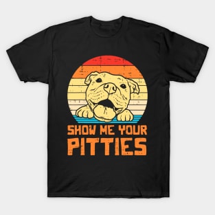 Show Me Your Pitties T-Shirt